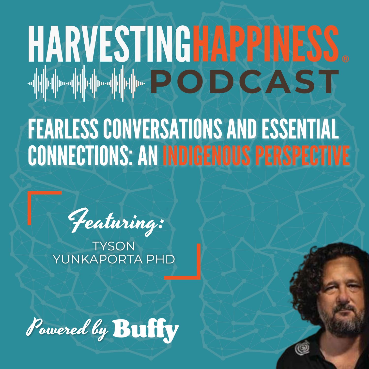 Fearless Conversations and Essential Connections: An Indigenous Perspective with Tyson Yunkaporta PhD