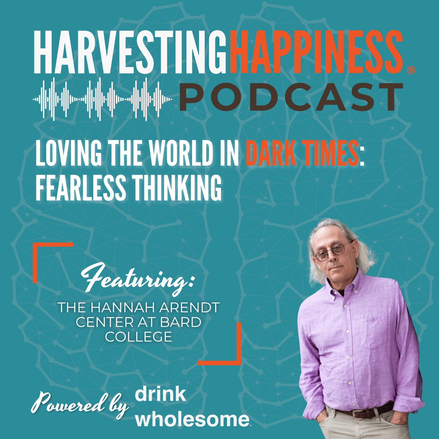 Loving the World in Dark Times: Fearless Thinking from the Hannah Arendt Center at Bard College