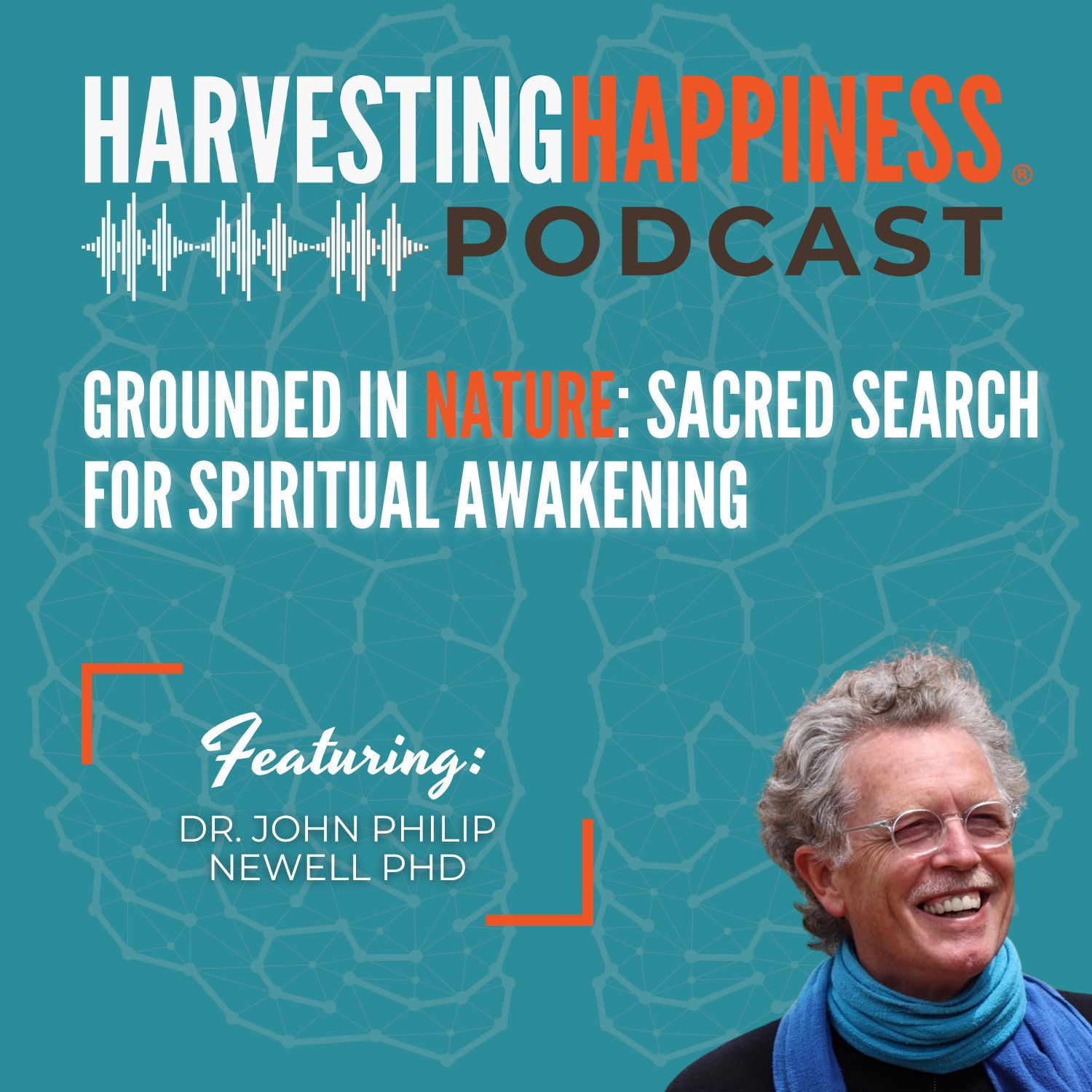 Grounded in Nature: Sacred Search for Spiritual Awakening with Dr. John Philip Newell PhD 